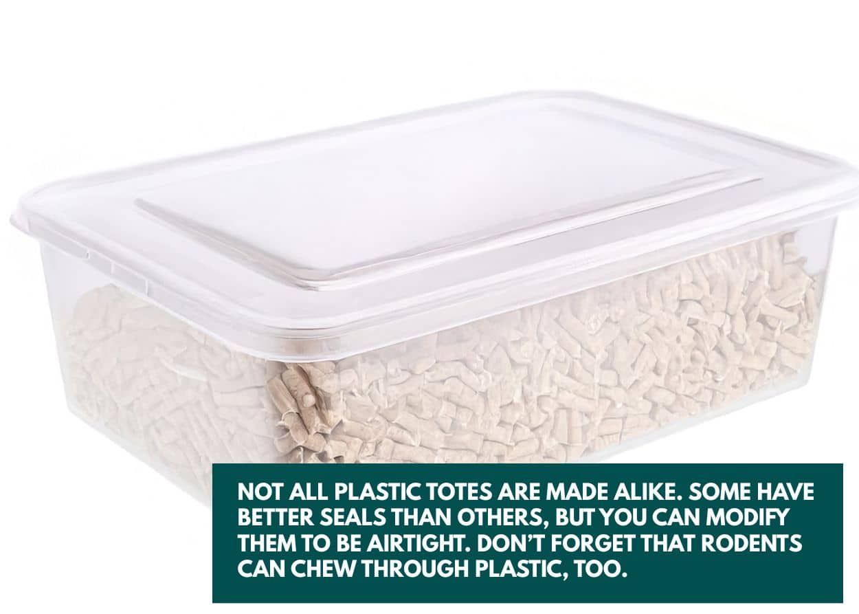 Not all plastic totes are made alike. Some have better seals than others, but you can modify them to be airtight. Don’t forget that rodents can chew through plastic, too.